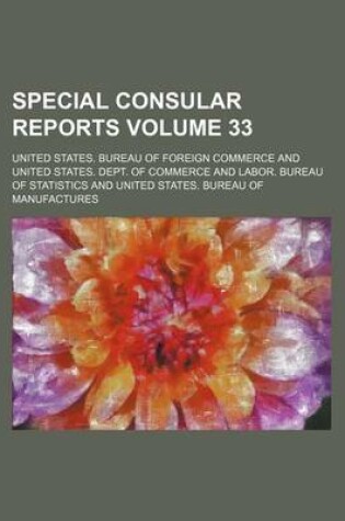 Cover of Special Consular Reports Volume 33