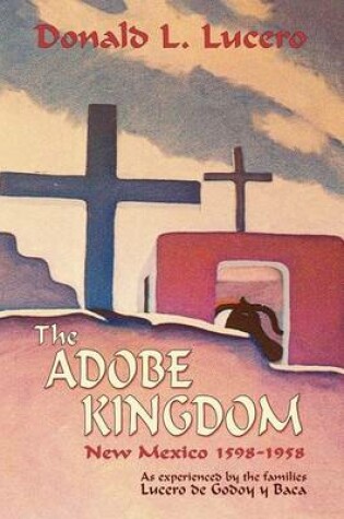 Cover of The Adobe Kingdom