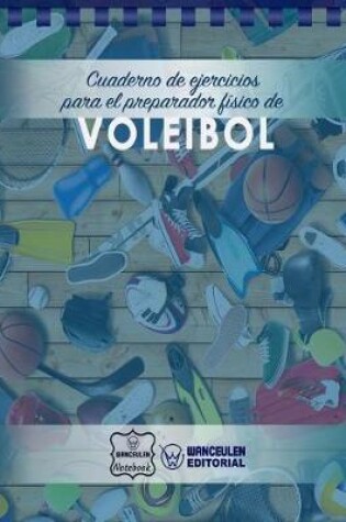 Cover of Cuaderno de Ejercicios para el Preparador Fisico de Voleibol