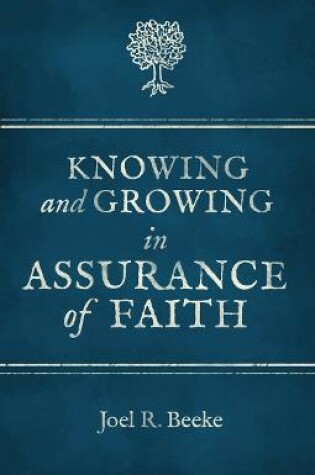 Cover of Knowing And Growing in Assurance of Faith