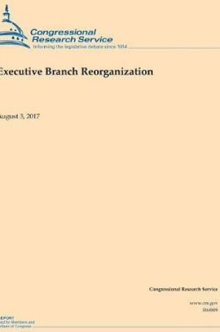 Cover of Executive Branch Reorganization