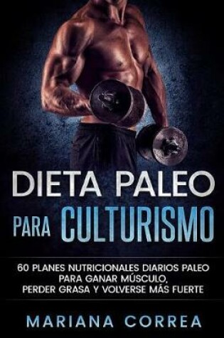 Cover of DIETA PALEO Para CULTURISMO