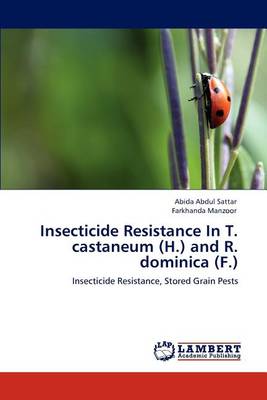 Book cover for Insecticide Resistance In T. castaneum (H.) and R. dominica (F.)