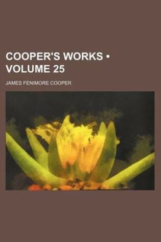 Cover of Cooper's Works (Volume 25)