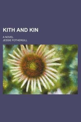 Cover of Kith and Kin; A Novel