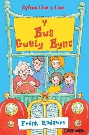 Cover of Cyfres Lliw a Llun: Y Bws Gwely Bync