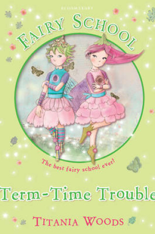 Cover of Fairy School 6: Term-Time Trouble