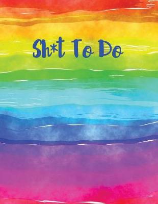 Book cover for Sh*t to Do Rainbow Journal