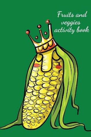 Cover of Fruits and veggies activity book