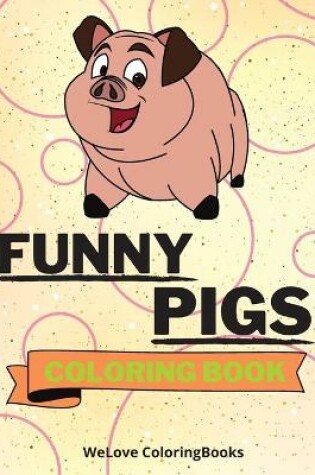 Cover of Funny Pigs Coloring Book