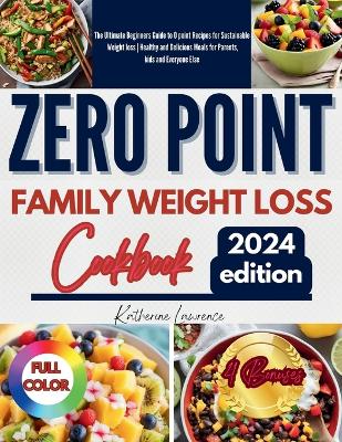 Book cover for Zero Point Family Weight Loss Cookbook