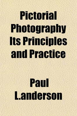 Book cover for Pictorial Photography Its Principles and Practice