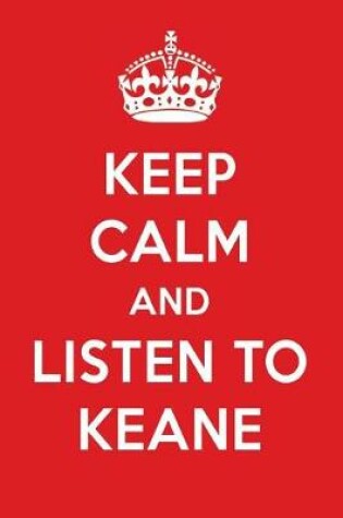 Cover of Keep Calm and Listen to Keane