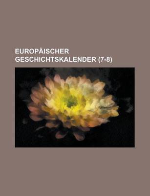 Book cover for Europ Ischer Geschichtskalender (7-8)