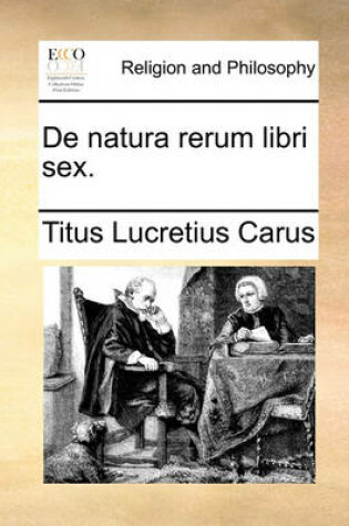 Cover of De natura rerum libri sex.