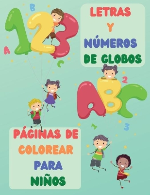 Cover of Letras y Números de Globos Páginas de Colorear Para Niños