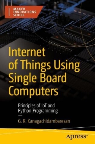 Cover of Internet of Things Using Single Board Computers