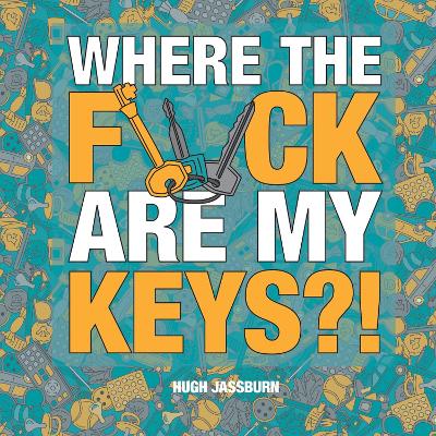 Book cover for Where the F*ck Are My Keys?!