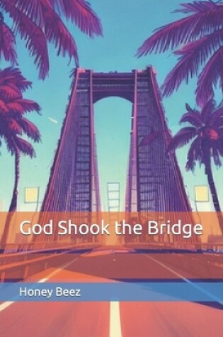 Cover of God Shook the Bridge