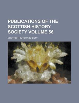 Book cover for Publications of the Scottish History Society Volume 56