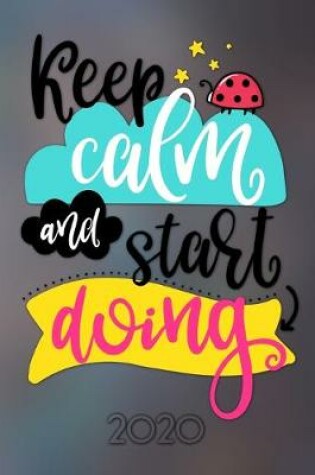 Cover of Keep calm and start doing 2020