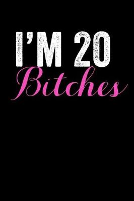 Book cover for I'M 20 Bitches