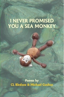 Book cover for I Never Promised You A Sea Monkey
