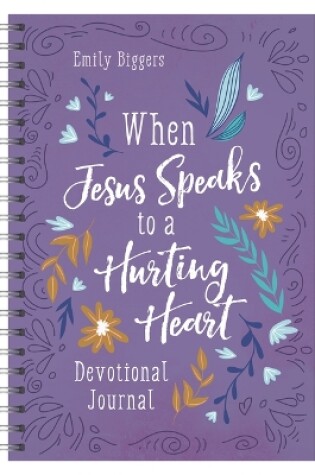 Cover of When Jesus Speaks to a Hurting Heart Devotional Journal