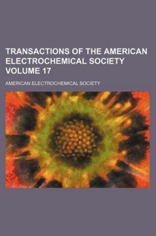 Cover of Transactions of the American Electrochemical Society Volume 17