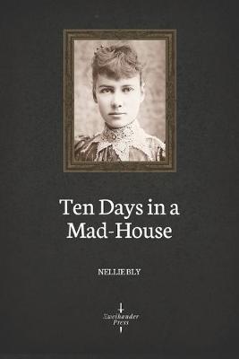 Book cover for Ten Days in a Mad-House (Illustrated)