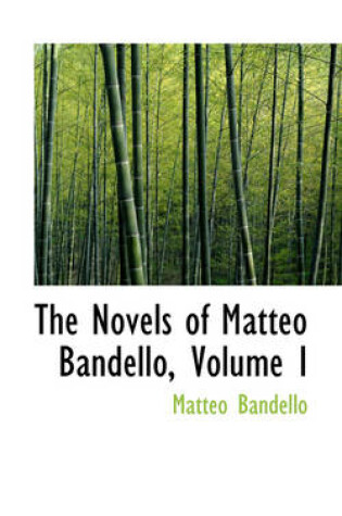 Cover of The Novels of Matteo Bandello, Volume I