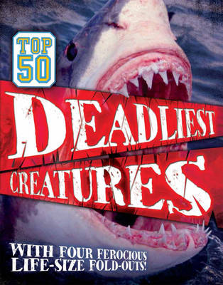 Book cover for Top 50 Deadliest Creatures (Animal Attack)