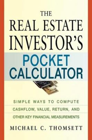 Cover of Real Estate Investor's Pocket Calculator, The: Simple Ways to Compute Cashflow, Value, Return, and Other Key Financial Measurements