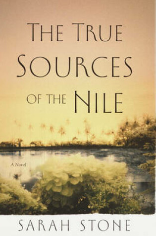 Cover of The True Sources of the Nile the True Sources of the Nile