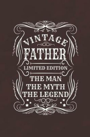 Cover of Vintage Father Limited Edition The Man The Myth The Legend