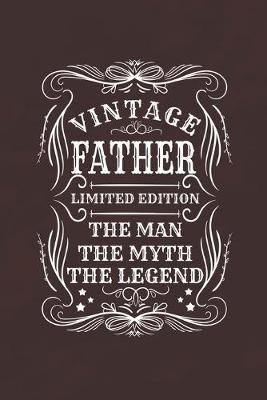 Book cover for Vintage Father Limited Edition The Man The Myth The Legend