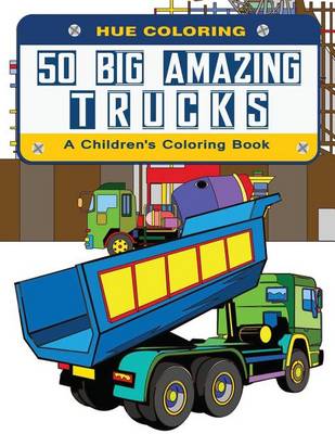 Book cover for 50 Big Amazing Trucks