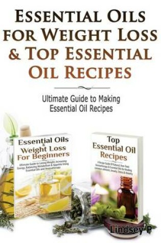 Cover of Essential Oils for Weight Loss & Top Essential Oil Recipes