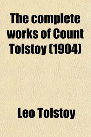 Cover of The Complete Works of Count Tolstoy (Volume 11); Anna Karenin