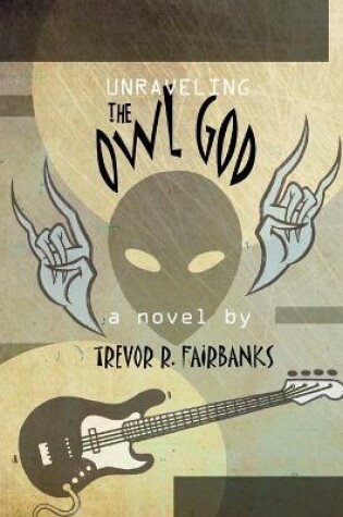 Cover of Unraveling the Owl God