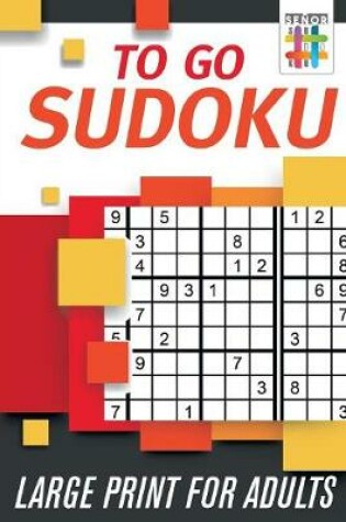 Cover of To Go Sudoku Large Print for Adults