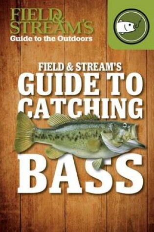 Cover of Field & Stream's Guide to Catching Bass