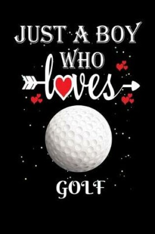 Cover of Just a Boy Who Loves Golf