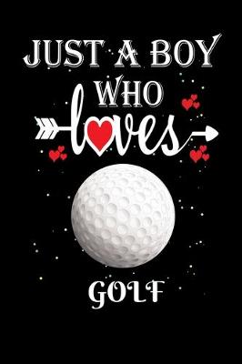 Book cover for Just a Boy Who Loves Golf