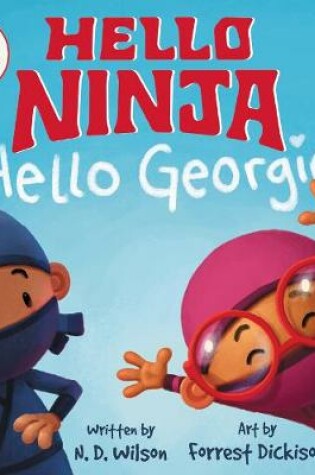 Cover of Hello, Ninja. Hello, Georgie.