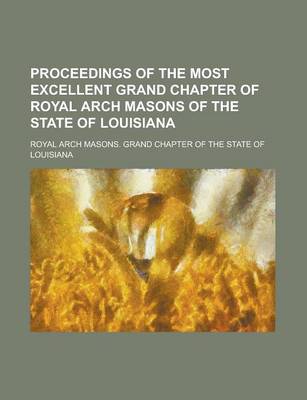 Book cover for Proceedings of the Most Excellent Grand Chapter of Royal Arch Masons of the State of Louisiana