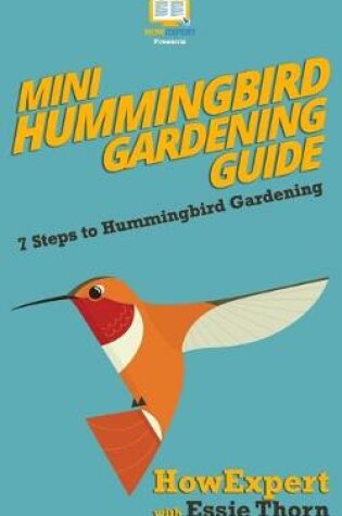 Cover of Mini Hummingbird Gardening Guide