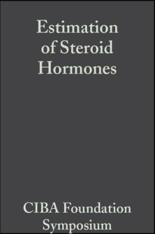 Cover of Ciba Foundation – Estimation of Steroid Hormones (Book I of Colloquia on Endocrinology,V2)