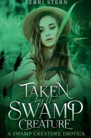 Cover of Taken by the Swamp Creature