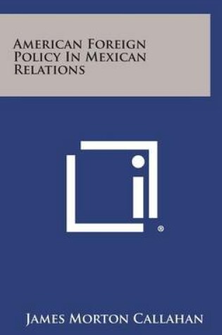 Cover of American Foreign Policy in Mexican Relations